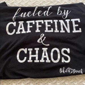 Fueled by caffeine and chaos tee